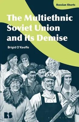 L'Union soviétique multiethnique et sa disparition - The Multiethnic Soviet Union and its Demise