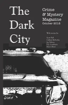 The Dark City Crime & Mystery Magazine : Volume 4, numéro 1 - The Dark City Crime & Mystery Magazine: Volume 4, Issue 1