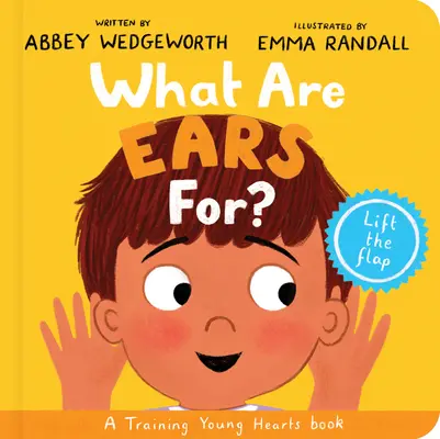 À quoi servent les oreilles ? Livre de bord : Un livre à soulever et à rabattre - What Are Ears For? Board Book: A Lift-The-Flap Board Book