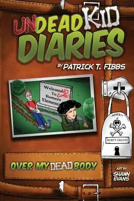 Undead Kid Diaries : Sur mon cadavre - Undead Kid Diaries: Over My Dead Body