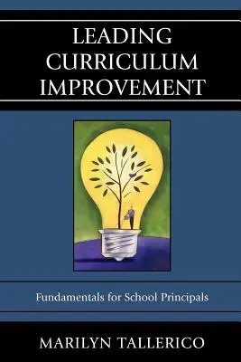 Diriger l'amélioration des programmes scolaires : Principes fondamentaux pour les directeurs d'école - Leading Curriculum Improvement: Fundamentals for School Principals