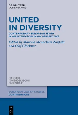Unis dans la diversité : Le judaïsme européen contemporain dans une perspective interdisciplinaire - United in Diversity: Contemporary European Jewry in an Interdisciplinary Perspective