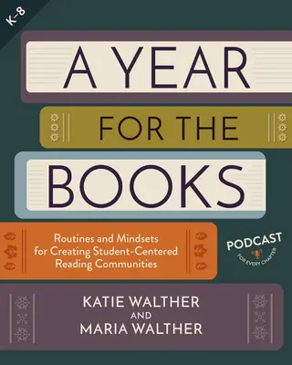 Une année pour les livres : Routines et mentalités pour créer des communautés de lecture centrées sur l'élève - A Year for the Books: Routines and Mindsets for Creating Student Centered Reading Communities