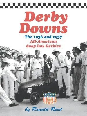 Derby Downs : Les All-American Soap Box Derbies de 1936 et 1937 - Derby Downs: The 1936 and 1937 All-American Soap Box Derbies