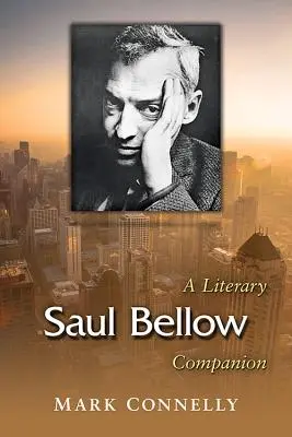 Saul Bellow : Un compagnon littéraire - Saul Bellow: A Literary Companion