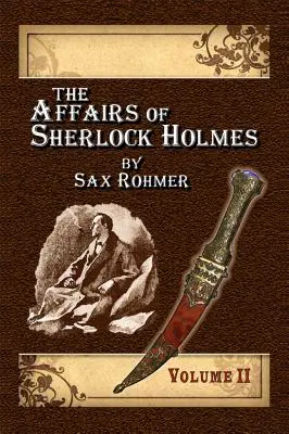 Les affaires de Sherlock Holmes par Sax Rohmer - Volume 2 - The Affairs of Sherlock Holmes By Sax Rohmer - Volume 2