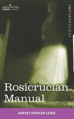 Manuel de la Rose-Croix - Rosicrucian Manual