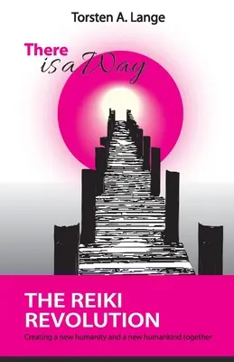 Il y a un chemin : La révolution du Reiki - There is a Way: The Reiki Revolution
