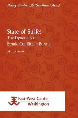 État de conflit : La dynamique des conflits ethniques en Birmanie - State of Strife: The Dynamics of Ethnic Conflict in Burma