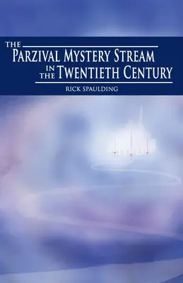 Le courant du mystère de Parzival au XXe siècle - The Parzival Mystery Stream in the Twentieth Century