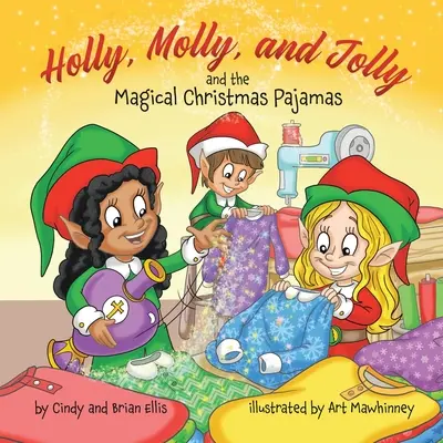 Holly, Molly, Jolly et le pyjama magique de Noël - Holly, Molly, and Jolly and the Magical Christmas Pajamas