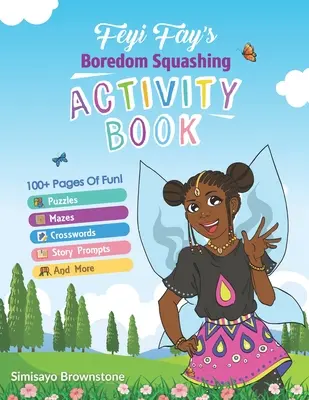 Le cahier d'activités de Feyi Fay pour lutter contre l'ennui - Feyi Fay's Boredom Squashing Activity Book