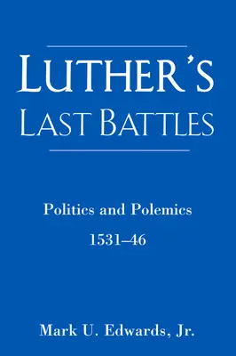 Les dernières batailles de Luther - Luther's Last Battles