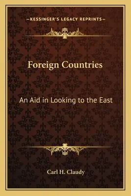 Les pays étrangers : Une aide pour regarder vers l'Est - Foreign Countries: An Aid in Looking to the East