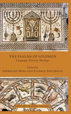 Les Psaumes de Salomon : Langue, histoire, théologie - The Psalms of Solomon: Language, History, Theology