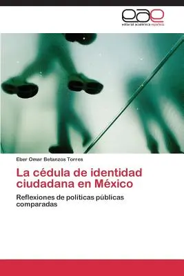 La formule de l'identité citoyenne au Mexique - La cdula de identidad ciudadana en Mxico