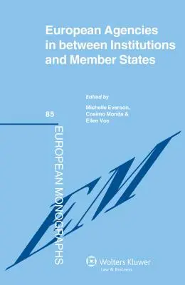 Les agences de l'UE entre les institutions et les États membres - Eu Agencies in Between Institutions and Member States