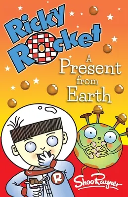 Ricky Rocket - Un cadeau de la Terre : Ricky, un garçon de l'espace, apprend que le chocolat n'est pas l'aliment préféré de l'univers - parfait pour les enfants qui viennent de prendre confiance en eux. - Ricky Rocket - A Present from Earth: Space boy, Ricky, learns that chocolate is not the favourite food in the Universe - perfect for newly confident r