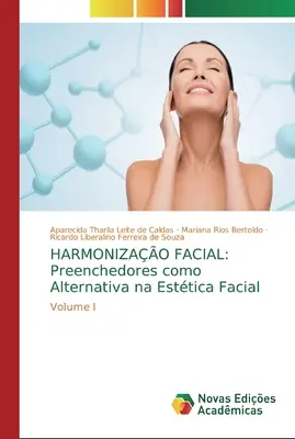 Harmonizao Facial : Preenchedores como Alternativa na Esttica Facial - Harmonizao Facial: Preenchedores como Alternativa na Esttica Facial