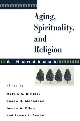 Vieillissement, spiritualité et religion : Un manuel - Aging, Spirituality, and Religion: A Handbook