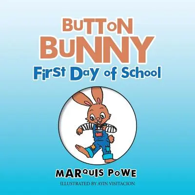 Le premier jour d'école du lapin Button - Button Bunny First Day of School