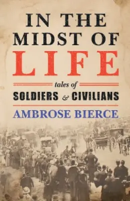 Au cœur de la vie : Histoires de soldats et de civils - In the Midst of Life: Tales of Soldiers and Civilians