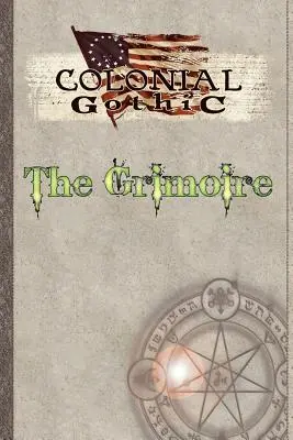 Colonial Gothic : Le Grimoire - Colonial Gothic: The Grimoire