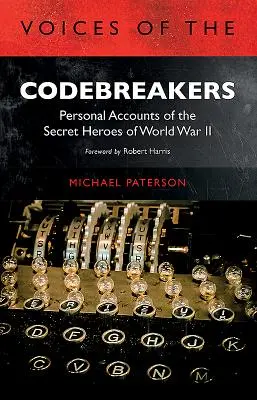 Les voix des casseurs de codes : Récits personnels des héros secrets de la Seconde Guerre mondiale - Voices of the Codebreakers: Personal Accounts of the Secret Heroes of World War II