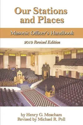 Nos postes et nos lieux : Manuel de l'officier maçonnique - Our Stations and Places: Masonic Officer's Handbook