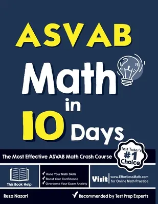 ASVAB Math in 10 Days : Le cours accéléré de mathématiques ASVAB le plus efficace - ASVAB Math in 10 Days: The Most Effective ASVAB Math Crash Course