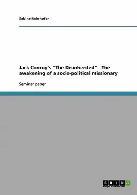 Les déshérités de Jack Conroy - Le réveil d'un missionnaire sociopolitique - Jack Conroy's The Disinherited - The awakening of a socio-political missionary