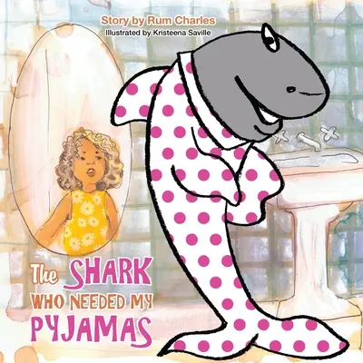 Le requin qui avait besoin de mon pyjama - The Shark Who Needed My Pyjamas