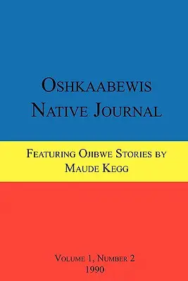 Journal autochtone des Oshkaabewis (Vol. 1, No. 2) - Oshkaabewis Native Journal (Vol. 1, No. 2)