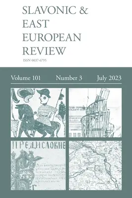 Revue slave et est-européenne (101 : 3) 2023 - Slavonic & East European Review (101: 3) 2023