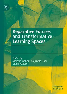 Futurs réparateurs et espaces d'apprentissage transformateurs - Reparative Futures and Transformative Learning Spaces