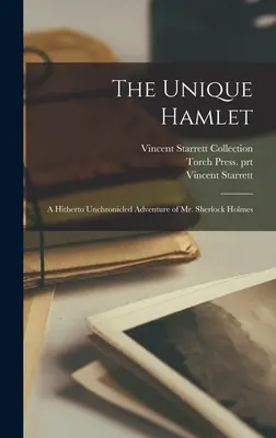 L'unique Hamlet : Une aventure de M. Sherlock Holmes jusqu'ici non chroniquée - The Unique Hamlet: A Hitherto Unchronicled Adventure of Mr. Sherlock Holmes