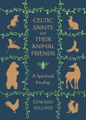 Les saints celtes et leurs amis les animaux : Une parenté spirituelle - Celtic Saints and Their Animal Friends: A Spiritual Kinship