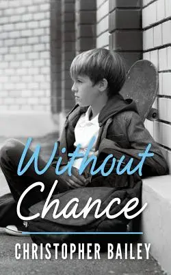 Sans chance - Without Chance