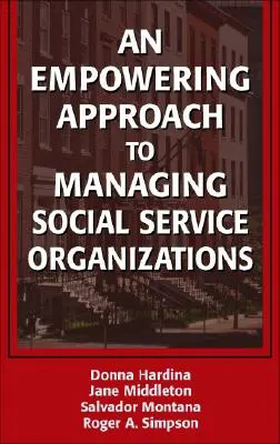 Une approche responsabilisante de la gestion des organisations de services sociaux - An Empowering Approach to Managing Social Service Organizations