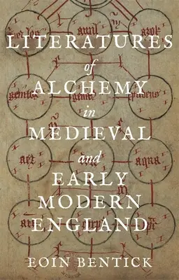 Littératures de l'alchimie dans l'Angleterre médiévale et du début des temps modernes - Literatures of Alchemy in Medieval and Early Modern England