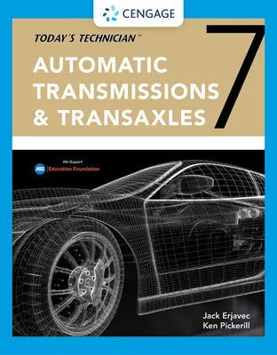Le technicien d'aujourd'hui : Transmissions automatiques et boîtes-ponts Manuel de cours et manuel d'atelier - Today's Technician: Automatic Transmissions and Transaxles Classroom Manual and Shop Manual