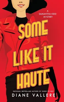 Certains l'aiment haut : Un mystère de Samantha Kidd - Some Like It Haute: A Samantha Kidd Mystery