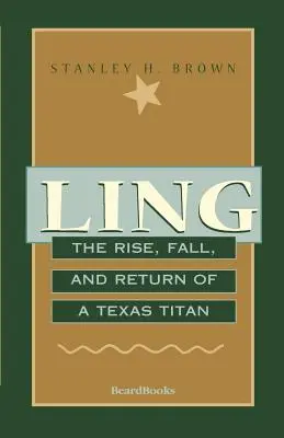 Ling : L'ascension, la chute et le retour d'un titan texan - Ling: The Rise, Fall, and Return of a Texas Titan