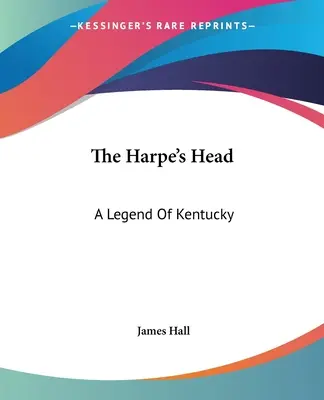 La tête de harpe : une légende du Kentucky - The Harpe's Head: A Legend Of Kentucky