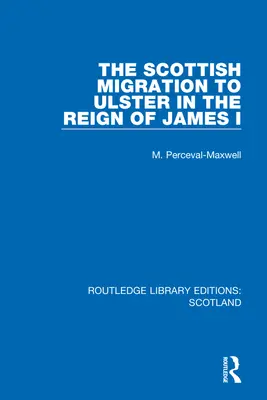 La migration écossaise en Ulster sous le règne de Jacques Ier - The Scottish Migration to Ulster in the Reign of James I