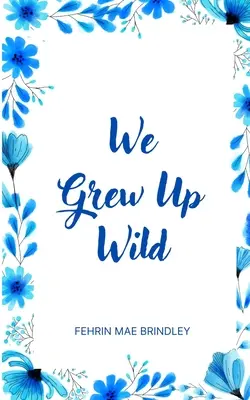 Nous avons grandi à l'état sauvage - We Grew Up Wild