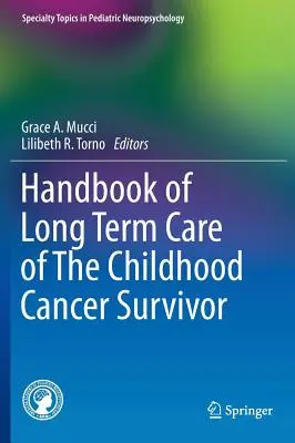 Manuel de soins de longue durée pour les enfants ayant survécu à un cancer - Handbook of Long Term Care of the Childhood Cancer Survivor