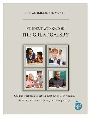 Une approche du tronc commun pour enseigner le Grand Gatsby Cahier d'exercices de l'élève - A Common Core Approach to Teaching the Great Gatsby Student Workbook