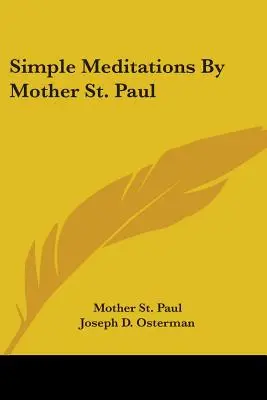Méditations simples de Mère Saint-Paul - Simple Meditations By Mother St. Paul