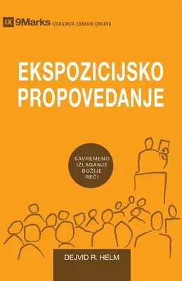 Ekspozicijsko Propovedanje (prédication expositionnelle) (serbe) : Comment nous parlons de la Parole de Dieu aujourd'hui - Ekspozicijsko Propovedanje (Expositional Preaching) (Serbian): How We Speak God's Word Today